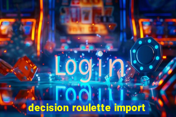 decision roulette import